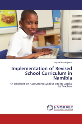 Book Implementation of Revised School Curriculum in Namibia Alpha Ndeunyema