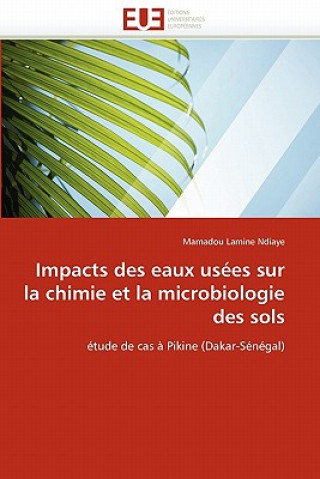 Kniha Impacts Des Eaux Us es Sur La Chimie Et La Microbiologie Des Sols Ndiaye-M