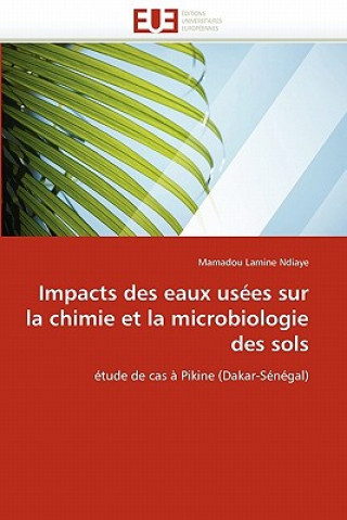 Knjiga Impacts Des Eaux Us es Sur La Chimie Et La Microbiologie Des Sols Ndiaye-M