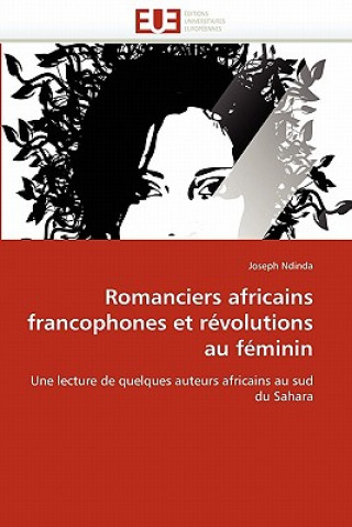 Könyv Romanciers Africains Francophones Et R volutions Au F minin Joseph Ndinda