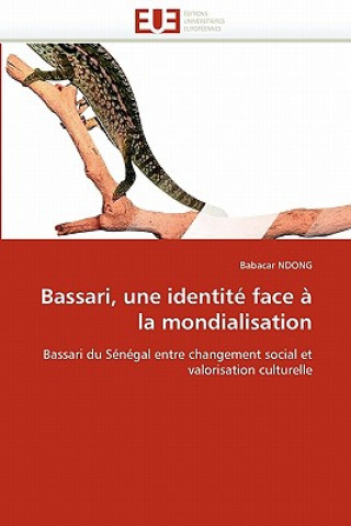 Könyv Bassari, Une Identit  Face   La Mondialisation Babacar Ndong