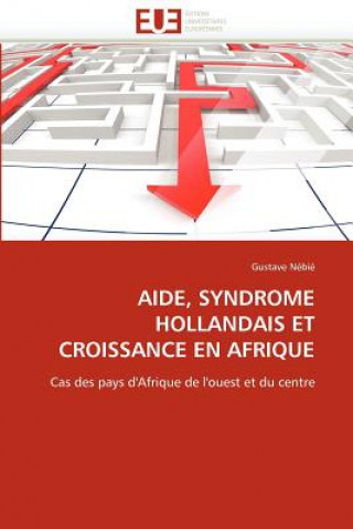 Kniha Aide, Syndrome Hollandais Et Croissance En Afrique Gustave Nébié