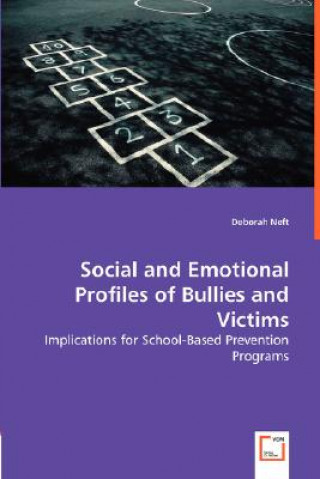 Kniha Social and Emotional Profiles of Bullies and Victims Deborah Neft