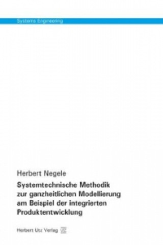 Carte Systemtechnische Methodik zur ganzheitlichen Modellierung am Beispiel der integrierten Produktentwicklung Herbert Negele