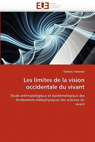 Книга Les Limites de la Vision Occidentale Du Vivant Mathieu Néhémie