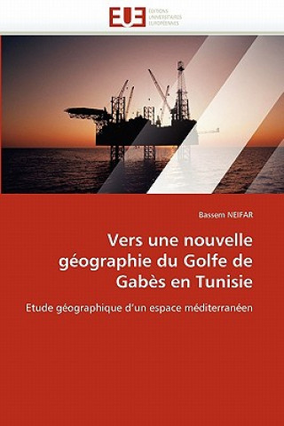 Książka Vers Une Nouvelle G ographie Du Golfe de Gab s En Tunisie Bassem Neifar