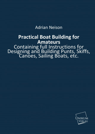 Carte Practical Boat Building for Amateurs Adrian Neison