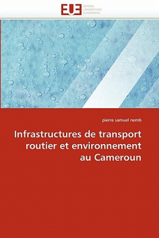 Книга Infrastructures de Transport Routier Et Environnement Au Cameroun Pierre S. Nemb