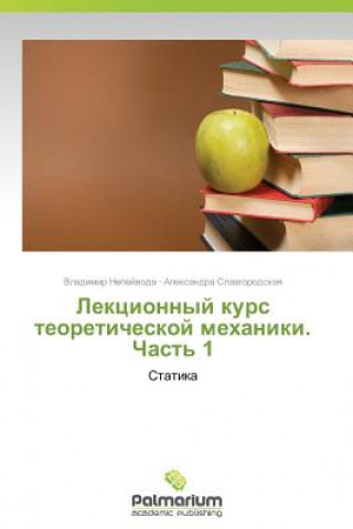 Könyv Lektsionnyy Kurs Teoreticheskoy Mekhaniki. Chast' 1 Vladimir Nepeyvoda