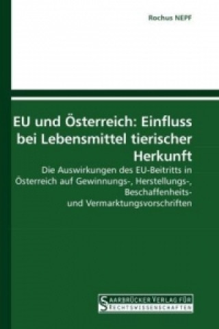 Knjiga EU und Österreich: Einfluss bei Lebensmittel tierischer Herkunft Rochus Nepf