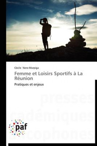 Kniha Femme Et Loisirs Sportifs A La Reunion Cécile Nere-Marpiga