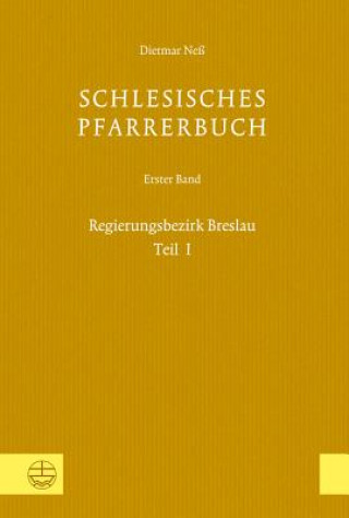 Könyv Schlesisches Pfarrerbuch. Bd.1/1 Dietmar Neß