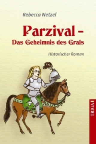 Libro Parzival - Das Geheimnis des Grals Rebecca Netzel