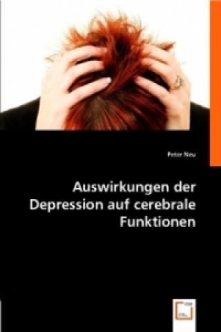 Kniha Auswirkungen der Depression auf cerebrale Funktionen Peter Neu