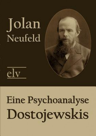 Kniha Eine Psychoanalyse Dostojewskis Jolan Neufeld