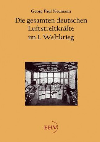 Kniha gesamten deutschen Luftstreitkrafte im 1. Weltkrieg Georg Paul Neumann