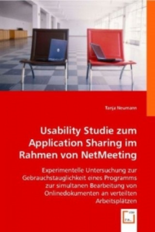Kniha Usability Studie zum Application Sharing im Rahmen von NetMeeting Tanja Neumann
