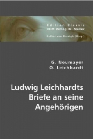 Buch Ludwig Leichhardts Briefe an seine Angehörigen G. Neumayer