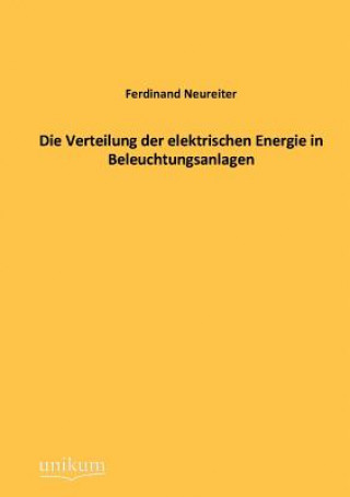 Buch Verteilung der elektrischen Energie in Beleuchtungsanlagen Ferdinand Neureiter