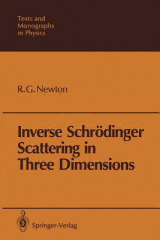 Könyv Inverse Schrödinger Scattering in Three Dimensions Roger G. Newton