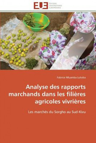 Livre Analyse Des Rapports Marchands Dans Les Fili res Agricoles Vivri res Fabrice Nfuamba Lukeba