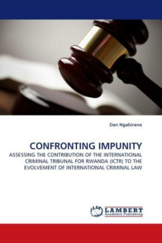 Knjiga CONFRONTING IMPUNITY Dan Ngabirano
