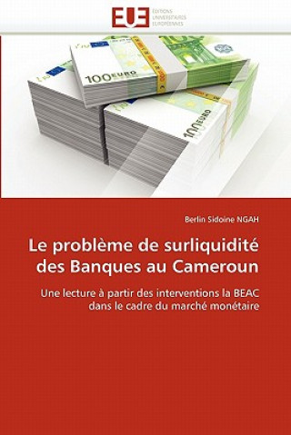 Kniha Le Probl me de Surliquidit  Des Banques Au Cameroun Berlin Sidoine Ngah