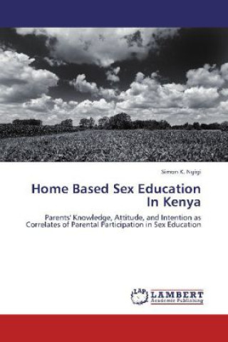 Книга Home Based Sex Education In Kenya Simon K. Ngigi
