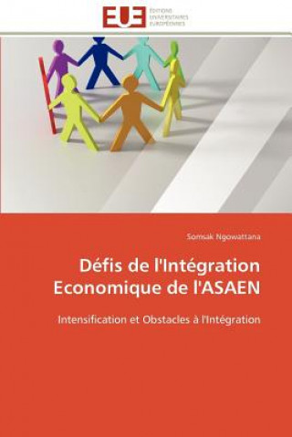 Kniha D fis de l'Int gration Economique de l'Asaen Somsak Ngowattana