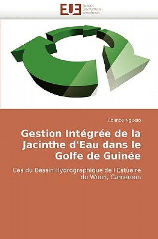 Kniha Gestion integree de la jacinthe d'eau dans le golfe de guinee Colince Nguelo