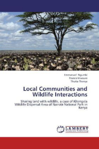 Книга Local Communities and Wildlife Interactions Emmanuel Ngumbi