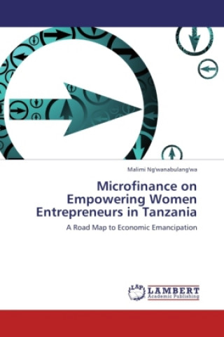 Carte Microfinance on Empowering Women Entrepreneurs in Tanzania Malimi Ng'wanabulang'wa