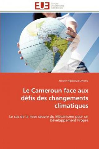 Knjiga Le Cameroun Face Aux D fis Des Changements Climatiques Janvier Ngwanza Owono