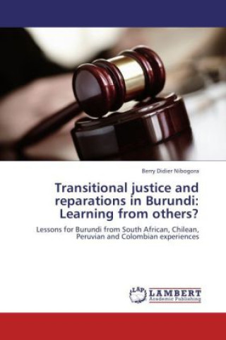 Kniha Transitional justice and reparations in Burundi: Learning from others? Berry Didier Nibogora