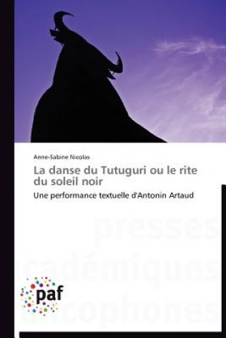 Livre Danse Du Tutuguri Ou Le Rite Du Soleil Noir Anne-Sabine Nicolas