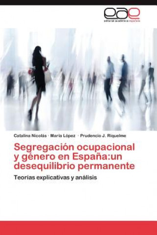 Livre Segregacion ocupacional y genero en Espana Catalina Nicolás