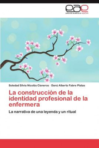 Carte construccion de la identidad profesional de la enfermera Soledad Silvia Nicolás Cisneros