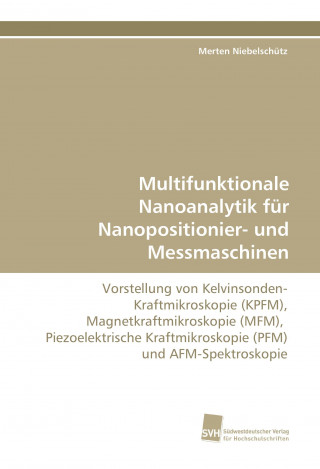 Книга Multifunktionale Nanoanalytik für Nanopositionier- und Messmaschinen Merten Niebelschütz