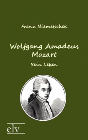 Könyv Wolfgang Amadeus Mozart Franz X. Niemetschek