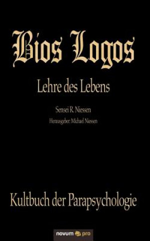 Книга Bios Logos - Lehre des Lebens Sensei R. Niessen