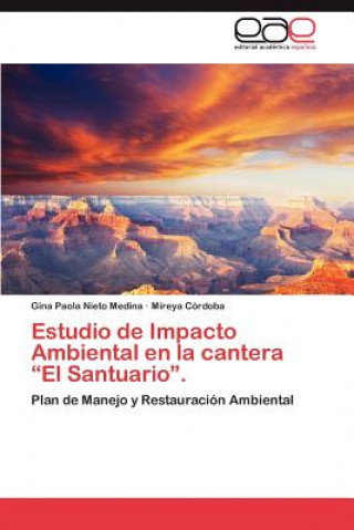 Kniha Estudio de Impacto Ambiental en la cantera El Santuario. Gina Paola Nieto Medina