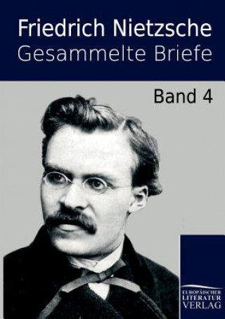 Книга Gesammelte Briefe Friedrich Wilhelm Nietzsche