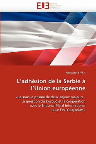 Книга L''adhesion de la serbie a l''union europeenne Aleksandra Nikic