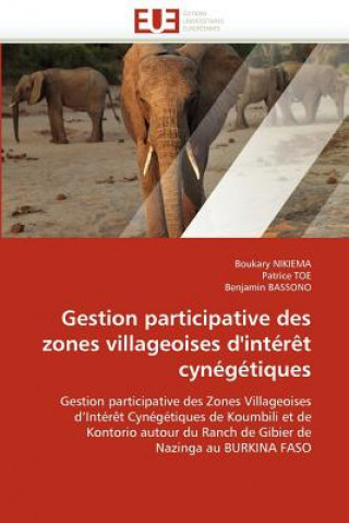 Kniha Gestion participative des zones villageoises d'interet cynegetiques Boukary Nikiema