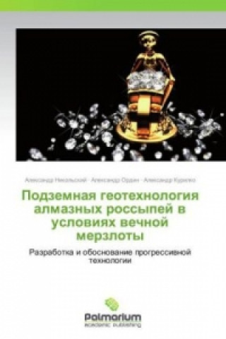 Book Podzemnaya geotekhnologiya almaznykh rossypey v usloviyakh vechnoy merzloty Aleksandr Nikol'skiy