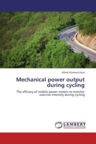 Livre Mechanical power output during cycling Alfred Nimmerichter