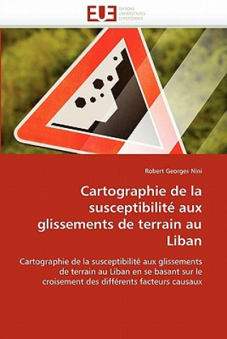 Knjiga Cartographie de la Susceptibilit  Aux Glissements de Terrain Au Liban Robert Georges Nini