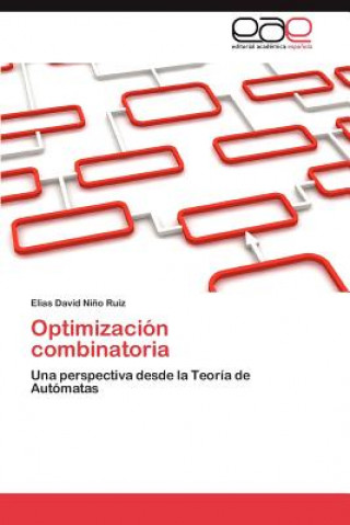 Könyv Optimizacion Combinatoria Nino Ruiz Elias David