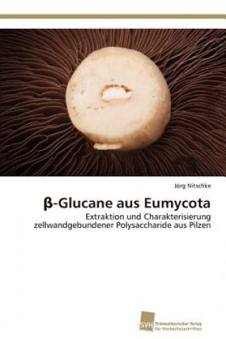 Carte &#946;-Glucane aus Eumycota Jörg Nitschke