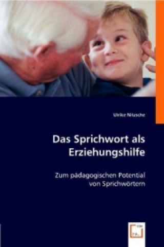 Könyv Das Sprichwort als Erziehungshilfe Ulrike Nitzsche